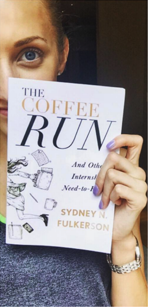 Sydney N Fulkerson The Coffee Run And Other Internships Need-To-Knows Inspiring Interns UK USA Motivation Internship Guidance